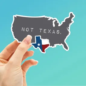 Not Texas Sticker 2.5" - Sentinel Supply